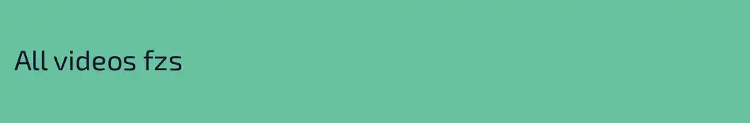 All videos fzs
